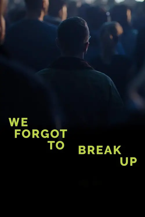 Постер до фільму "We Forgot to Break Up"