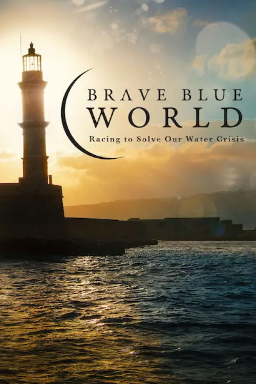 Постер до фільму "Brave Blue World: Racing to Solve Our Water Crisis"