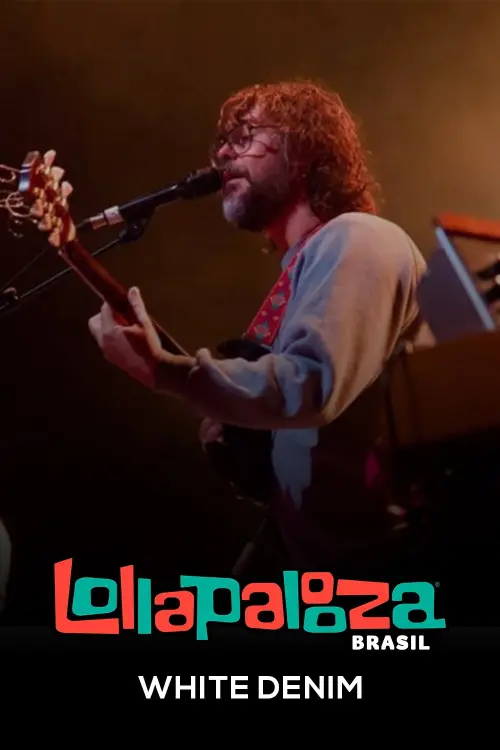 Постер до фільму "White Denim: Lollapalooza Brasil 2025"