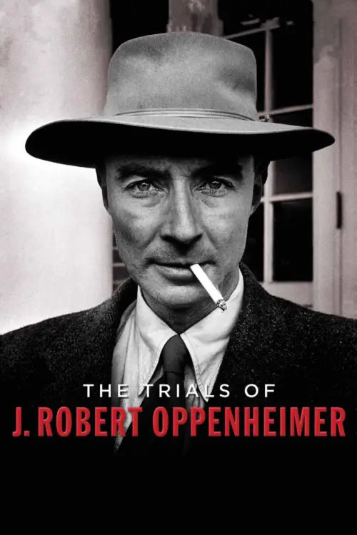 Постер до фільму "The Trials of J. Robert Oppenheimer"
