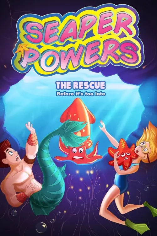 Постер до фільму "Seaper Powers: The Rescue"