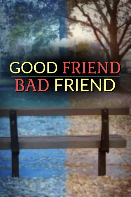 Постер до фільму "Good Friend/Bad Friend"