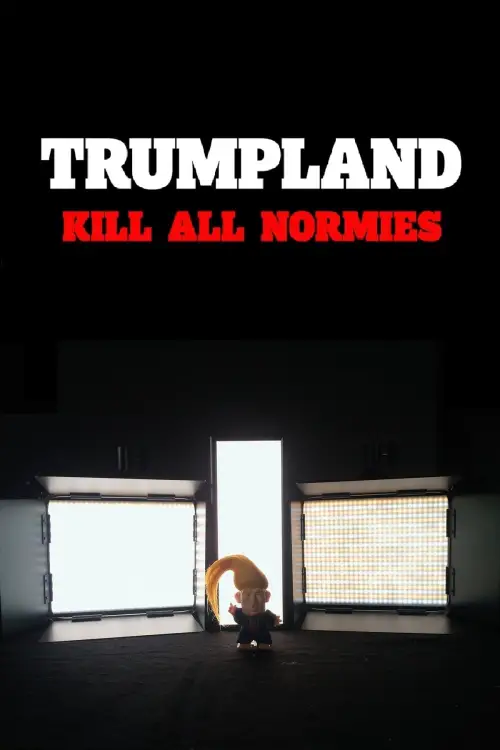 Постер до фільму "Trumpland: Kill All Normies"