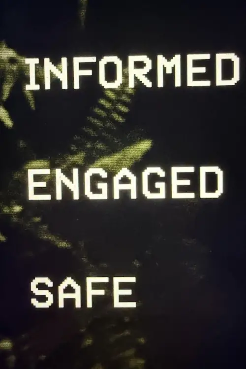 Постер до фільму "INFORMED ENGAGED SAFE"