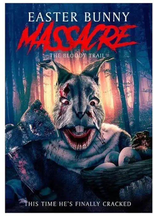 Постер до фільму "Easter Bunny Massacre: The Bloody Trail"