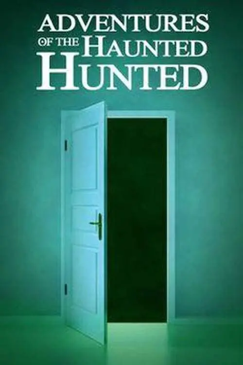 Постер до фільму "Adventures of the Haunted Hunted"