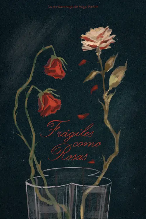 Постер до фільму "Fragile As Roses"