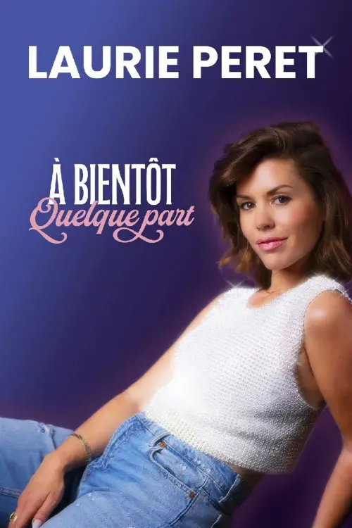 Постер до фільму "Laurie Peret - À bientôt quelque part"