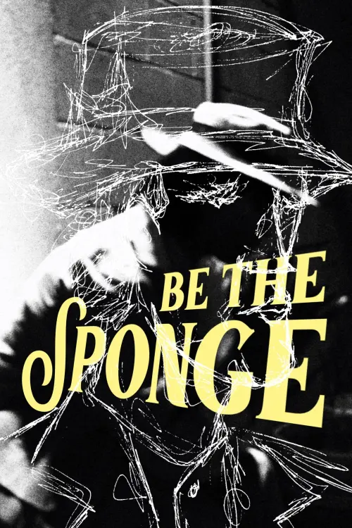 Постер до фільму "Be the Sponge"