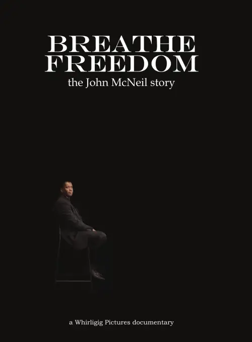 Постер до фільму "Breathe Freedom: the John McNeil story"