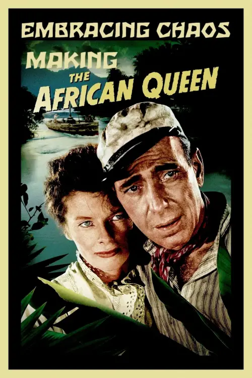 Постер до фільму "Embracing Chaos: Making The African Queen"
