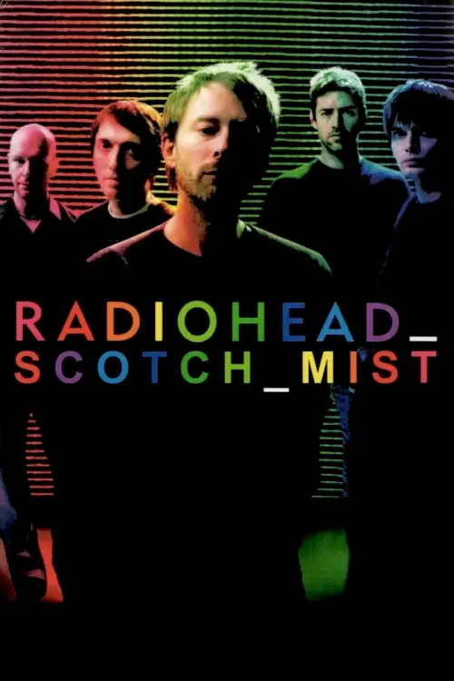 Постер до фільму "Scotch Mist: A Film with Radiohead in It"