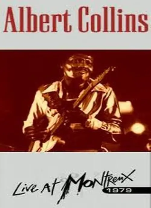 Постер до фільму "Albert Collins and the Icebreakers: Live At Montreux 1979"