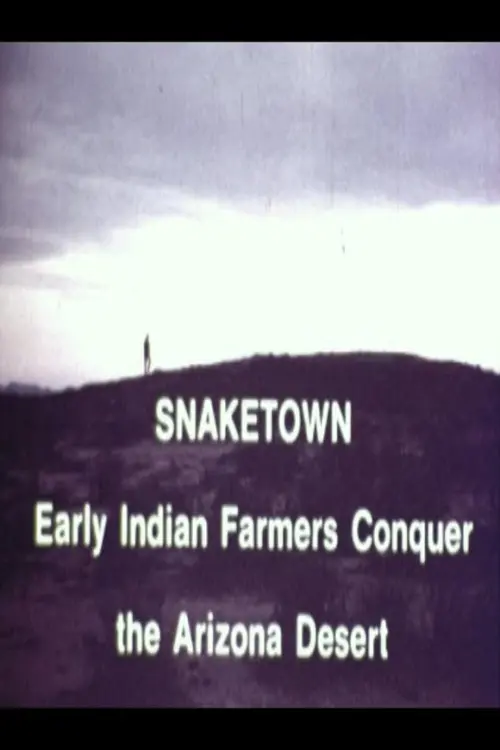 Постер до фільму "Snaketown- Early Indian Farmers Conquer the Arizona Desert"