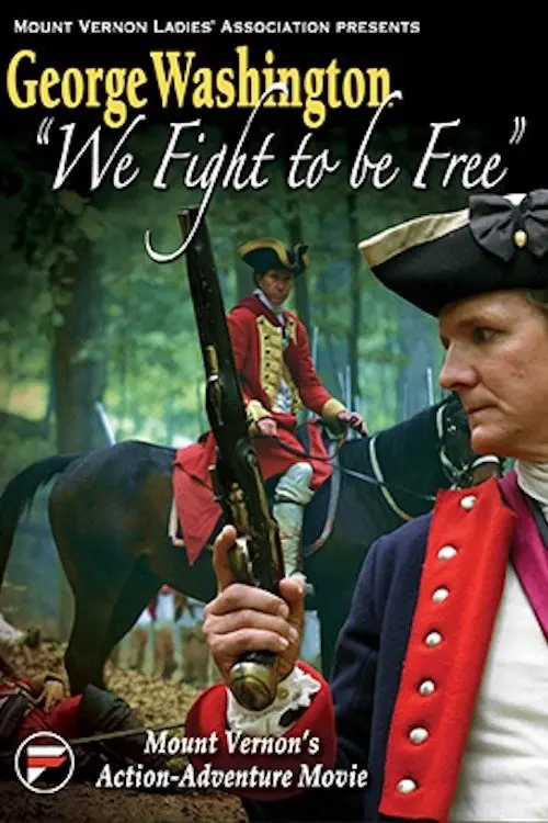 Постер до фільму "George Washington: We Fight to Be Free"