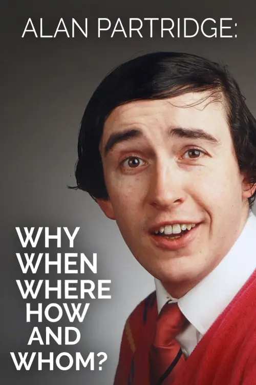 Постер до фільму "Alan Partridge: Why, When, Where, How And Whom?"