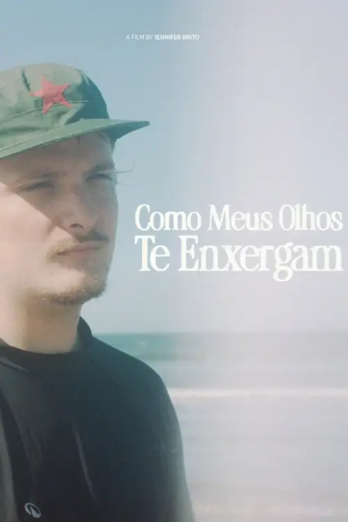 Постер до фільму "Como Meus Olhos Te Enxergam"