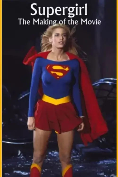 Постер до фільму "Supergirl: The Making of the Movie"