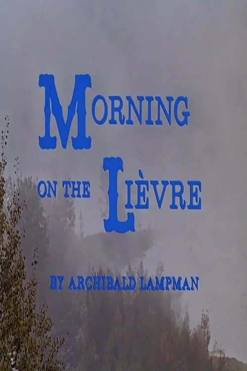 Постер до фільму "Morning on the Lièvre"