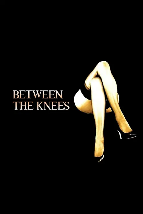 Постер до фільму "Between the Knees"