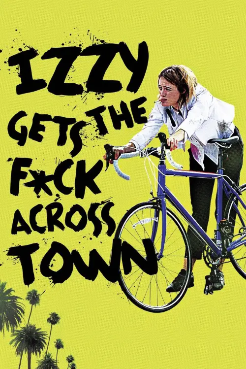 Постер до фільму "Izzy Gets the F*ck Across Town"