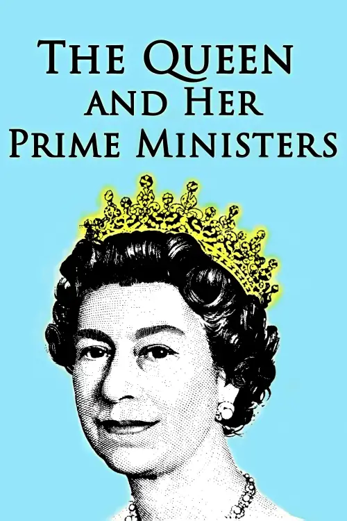 Постер до фільму "The Queen and Her Prime Ministers"