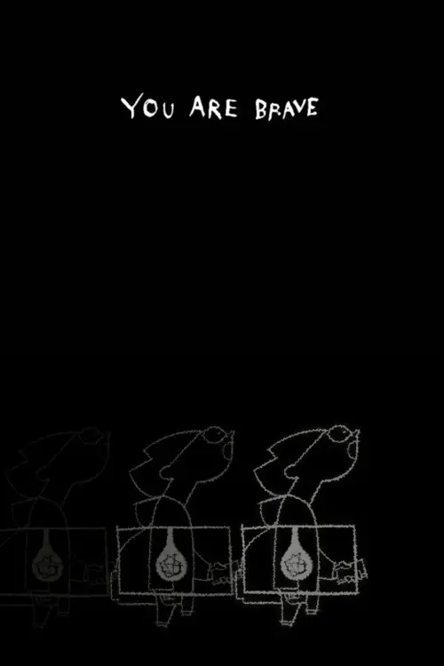 Постер до фільму "YOU ARE BRAVE"