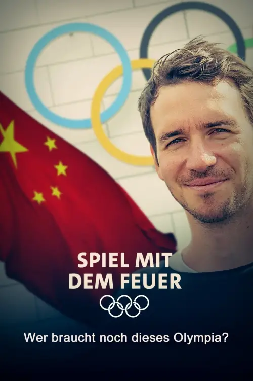 Постер до фільму "Spiel mit dem Feuer - Wer braucht noch dieses Olympia?"