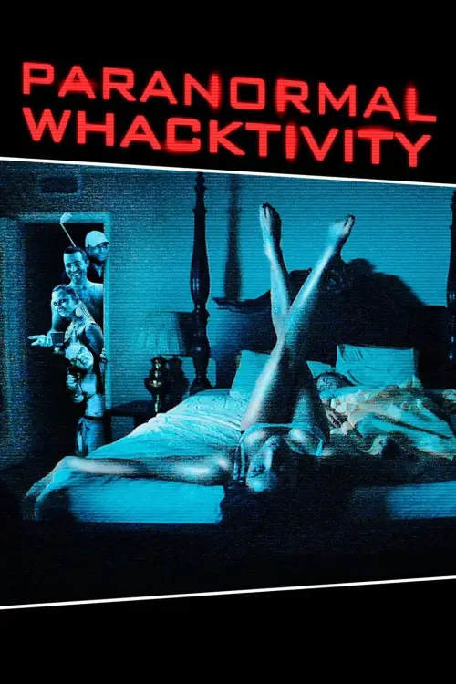 Постер до фільму "Paranormal Whacktivity"