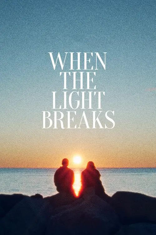 Постер до фільму "When the Light Breaks"