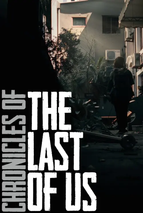 Постер до фільму "Chronicles of The Last of Us"
