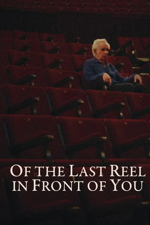 Постер до фільму "Of The Last Reel In Front Of You"