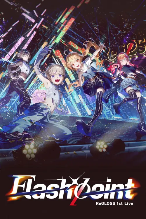 Постер до фільму "ReGLOSS 1st Live “Flashpoint”"