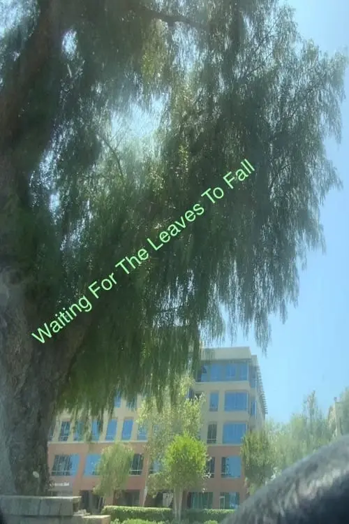 Постер до фільму "Waiting For The Leaves To Fall"