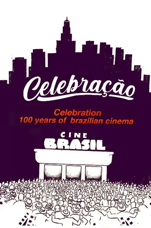 Постер до фільму "Celebração - 100 Anos do Cinema Nacional"