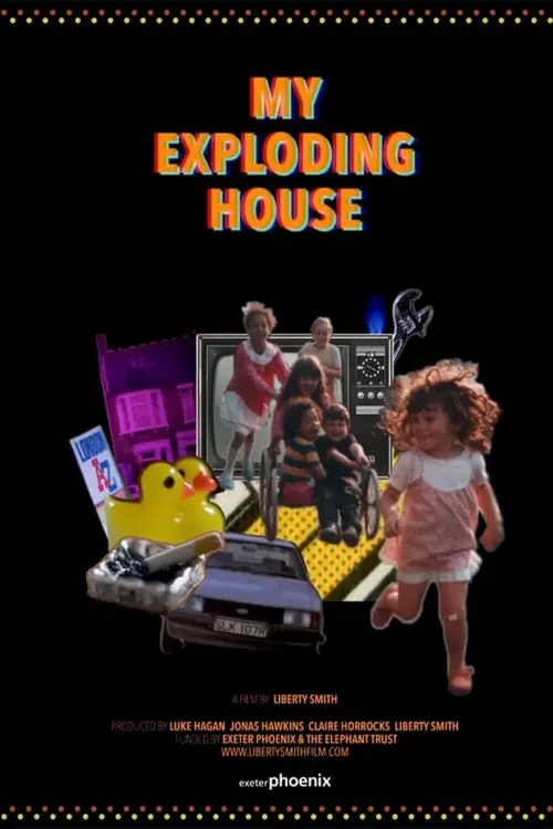 Постер до фільму "My Exploding House"