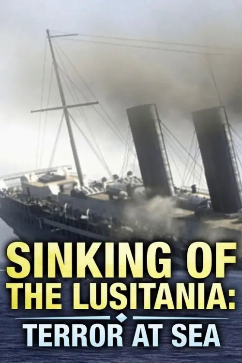 Постер до фільму "Sinking of the Lusitania: Terror at Sea"