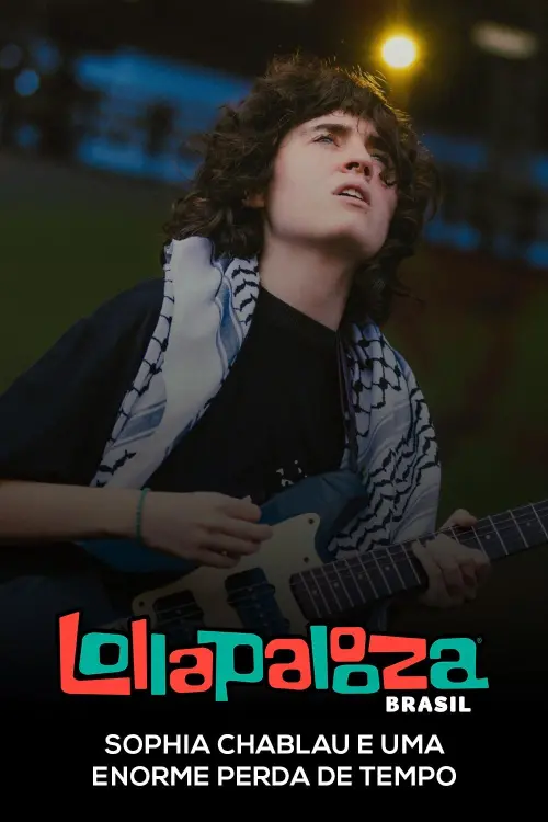 Постер до фільму "Sophia Chablau e Uma Enorme Perda De Tempo: Lollapalooza Brasil 2025"
