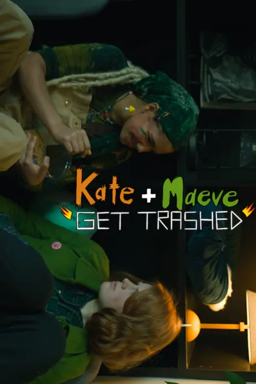 Постер до фільму "Kate and Maeve Get Trashed"