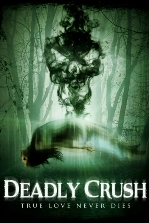 Постер до фільму "Deadly Crush"