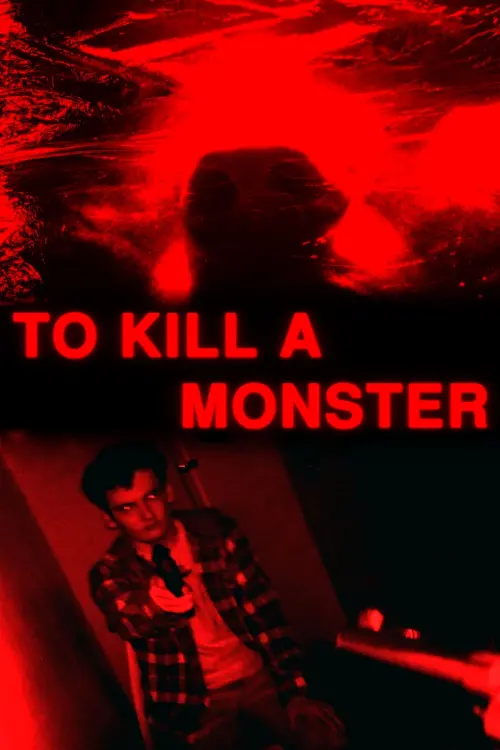 Постер до фільму "To Kill A Monster"