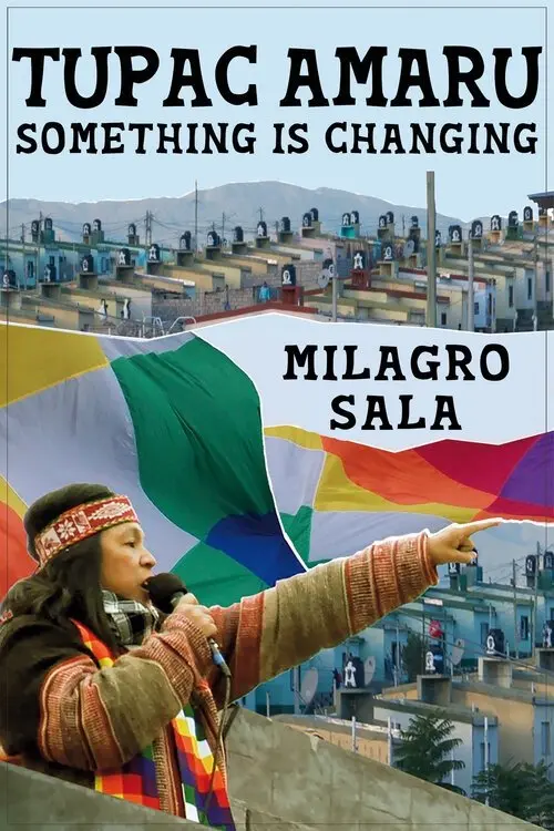 Постер до фільму "Tupac Amaru, algo está cambiando: something is changing"