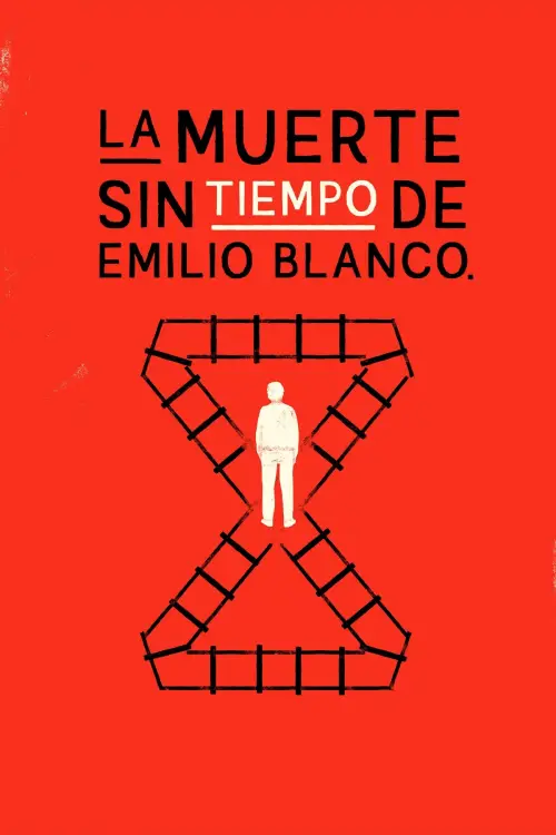 Постер до фільму "The Death Without Time of Emilio Blanco"