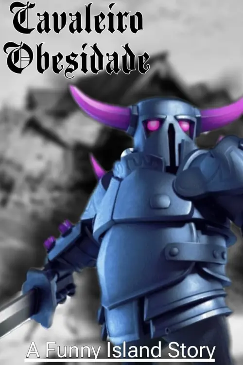 Постер до фільму "Ilha Engraçada Histórias - O Cavaleiro Obesidade"