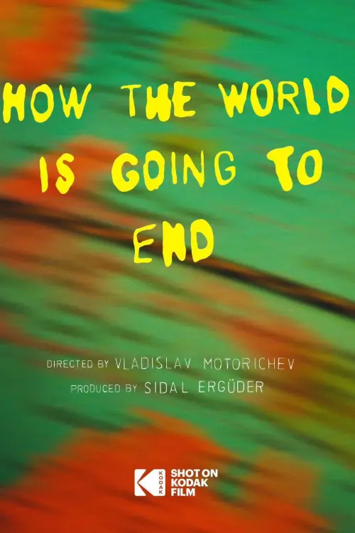 Постер до фільму "How The World Is Going To End"
