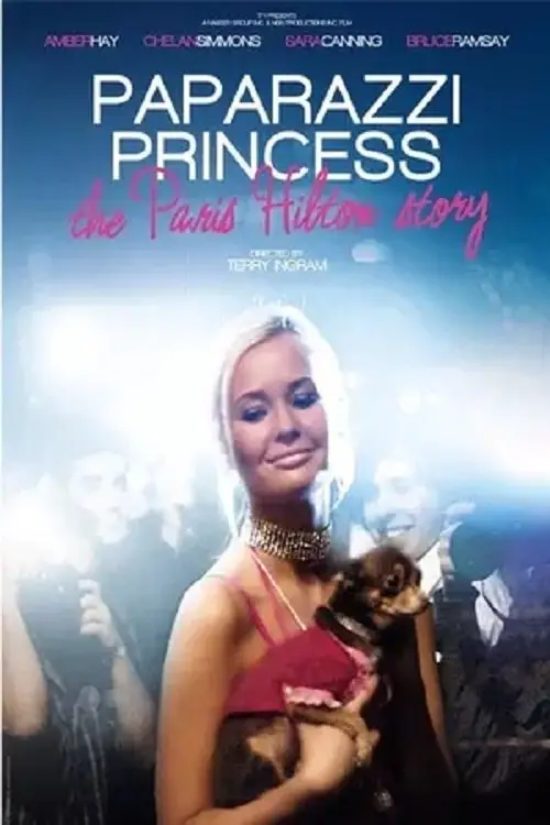Постер до фільму "Paparazzi Princess: The Paris Hilton Story"
