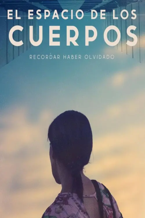 Постер до фільму "El espacio de los cuerpos"