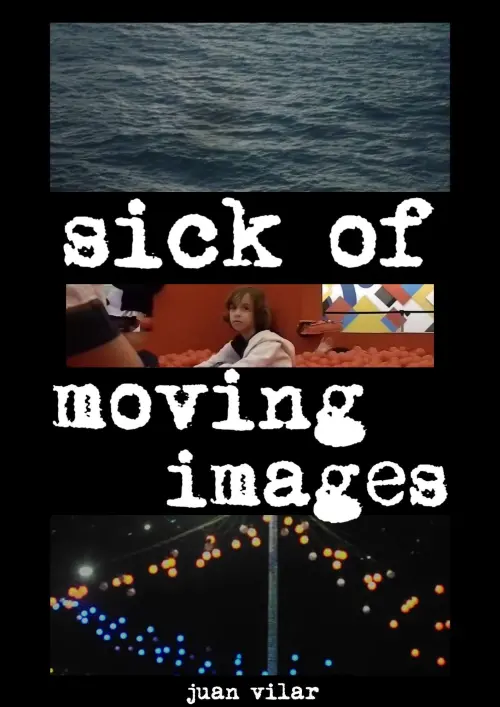 Постер до фільму "Sick of Moving Images"