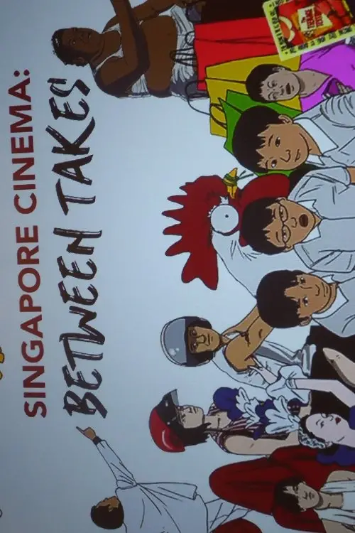 Постер до фільму "Singapore Cinema: Between Takes"