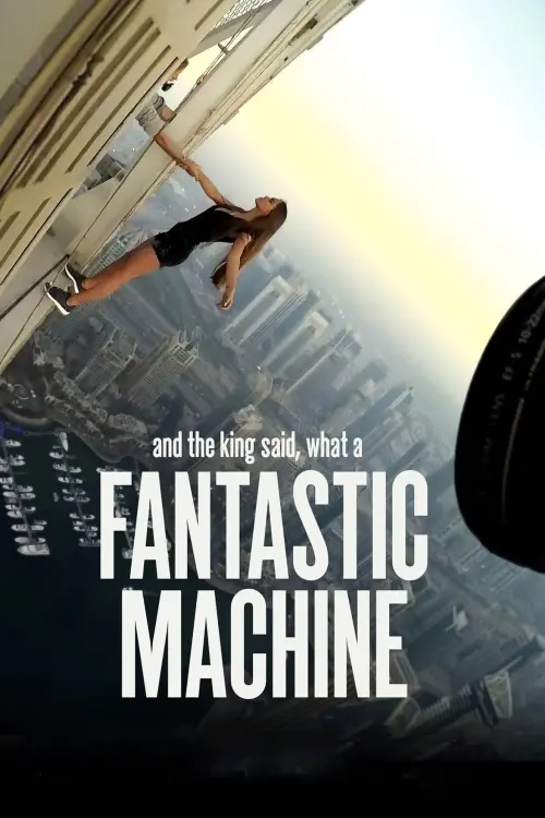 Постер до фільму "And the King Said, What a Fantastic Machine"